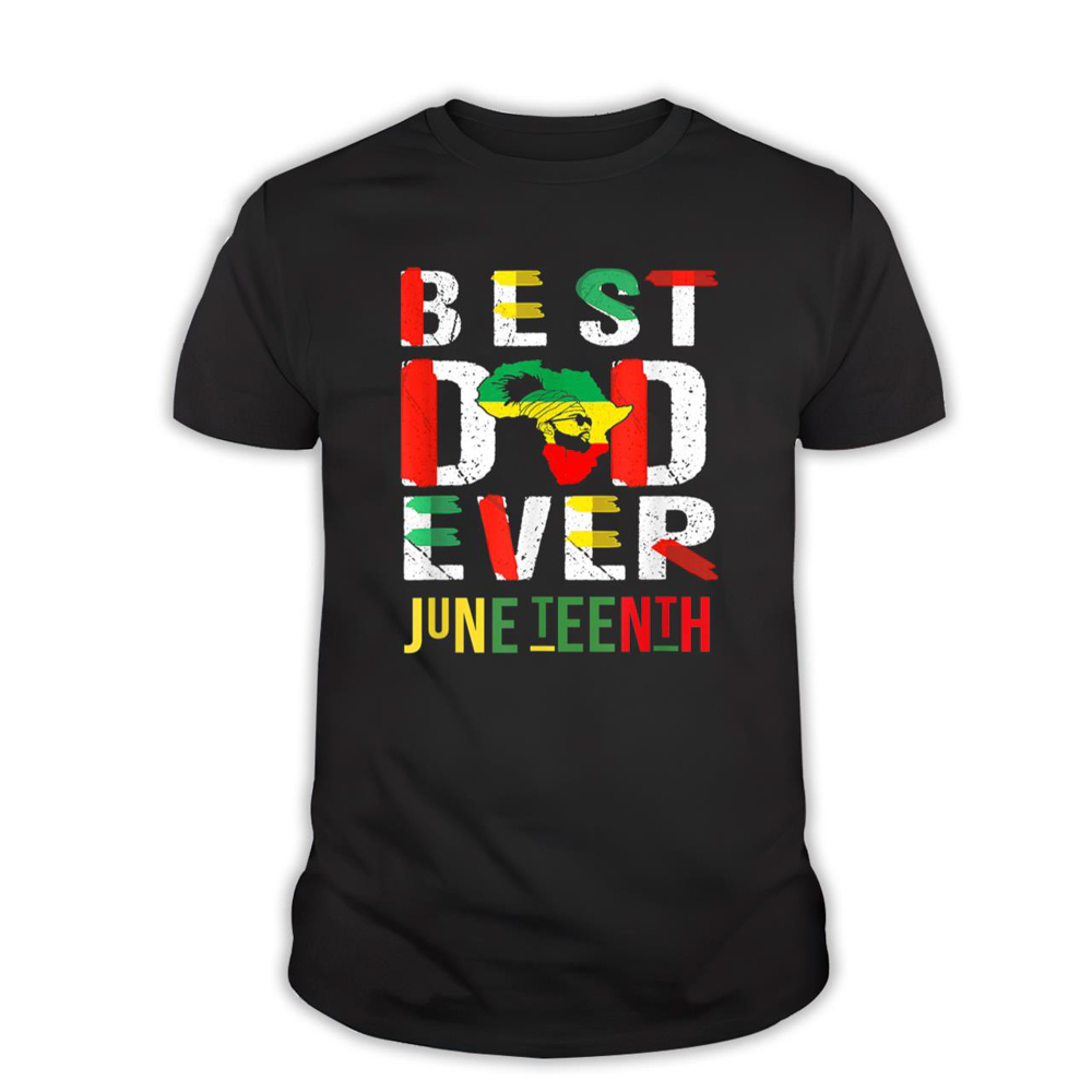 Best Dad Ever Juneteenth June 19 In 1865 T-Shirt