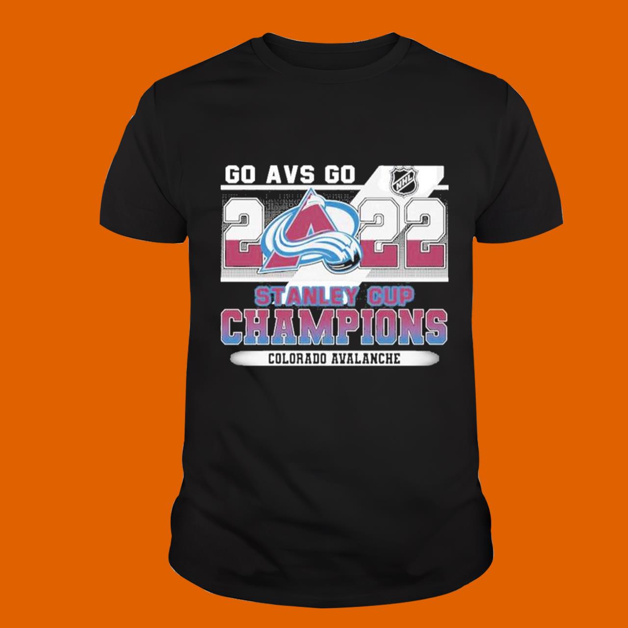 Go AVS Go 2022 NHL Stanley Cup Champions Colorado Avalanche Shirt