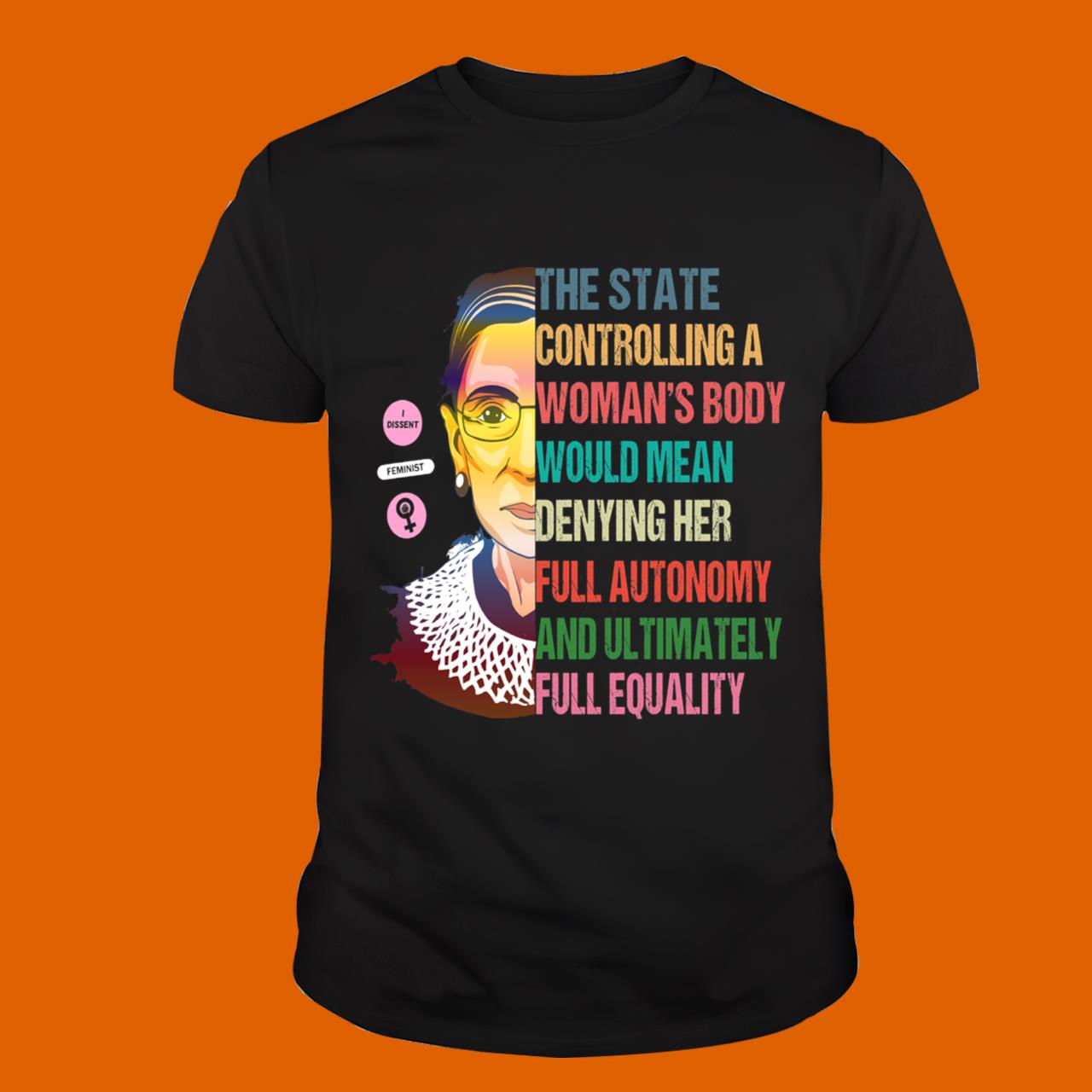 My Body My Choice Ruth Bader Ginsburg Pro Choice Feminist T-Shirt