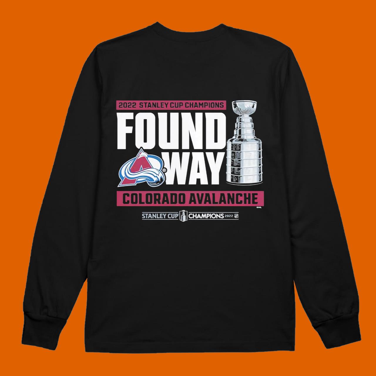Premium Colorado Avalanche 2022 Stanley Cup Champions Found A Way T-shirt