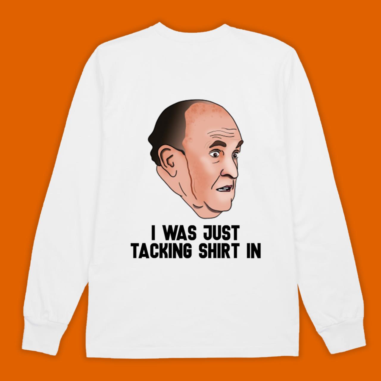 Rudy Giuliani I Was Just Tacking Shirt In Funny Political Classic