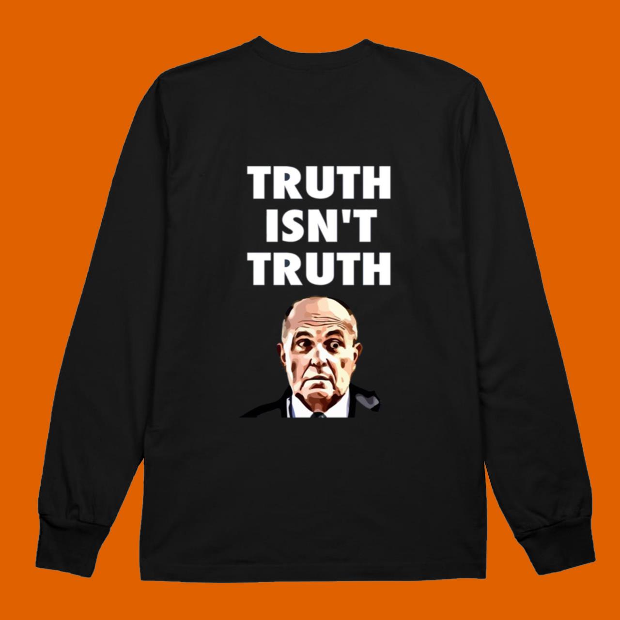 Rudy Giuliani Truth Isn’t Truth Classic T-Shirt