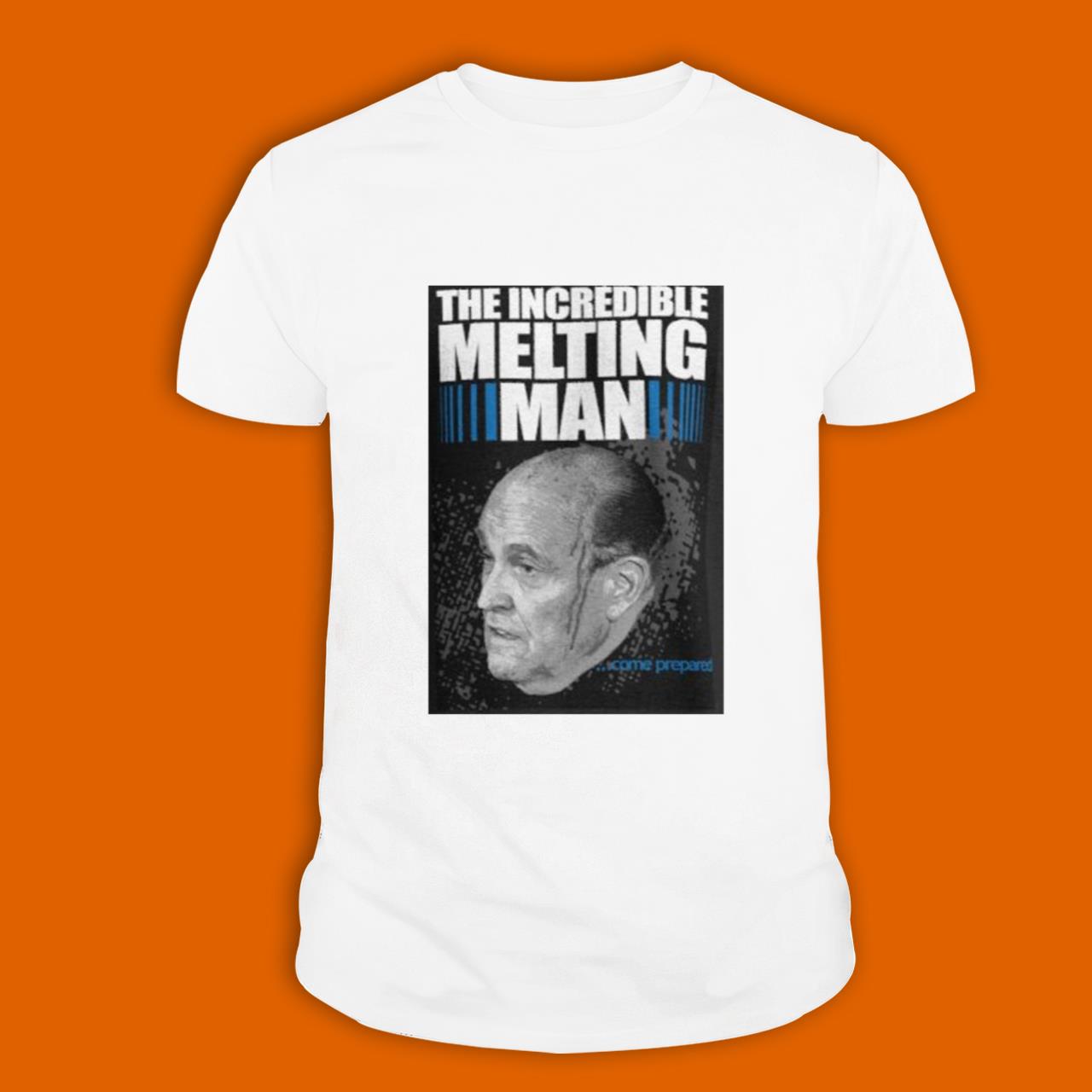 The Incredible Melting Man Rudy Giuliani T-Shirt