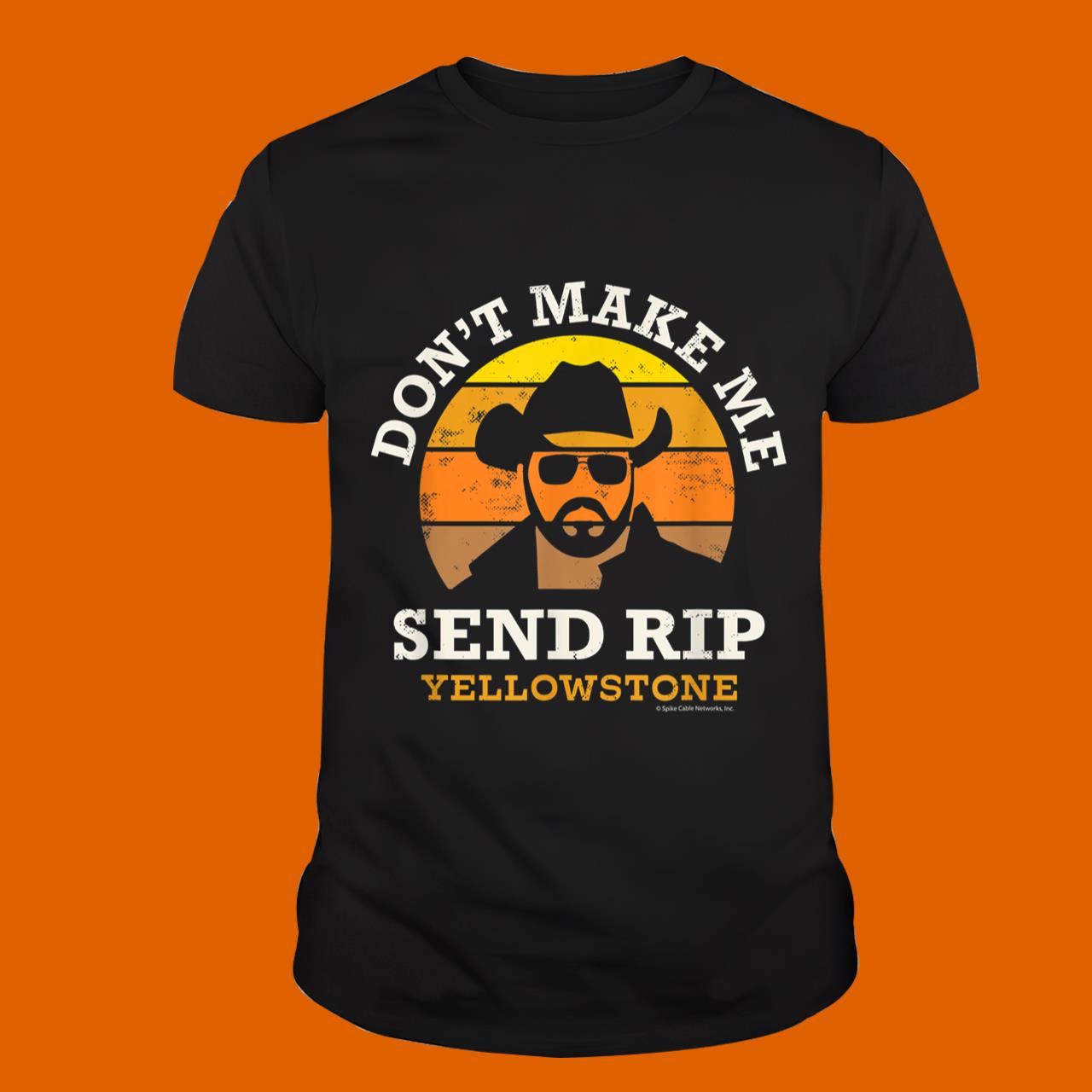 Yellowstone Don_t Make Me Send RIP T-Shirt
