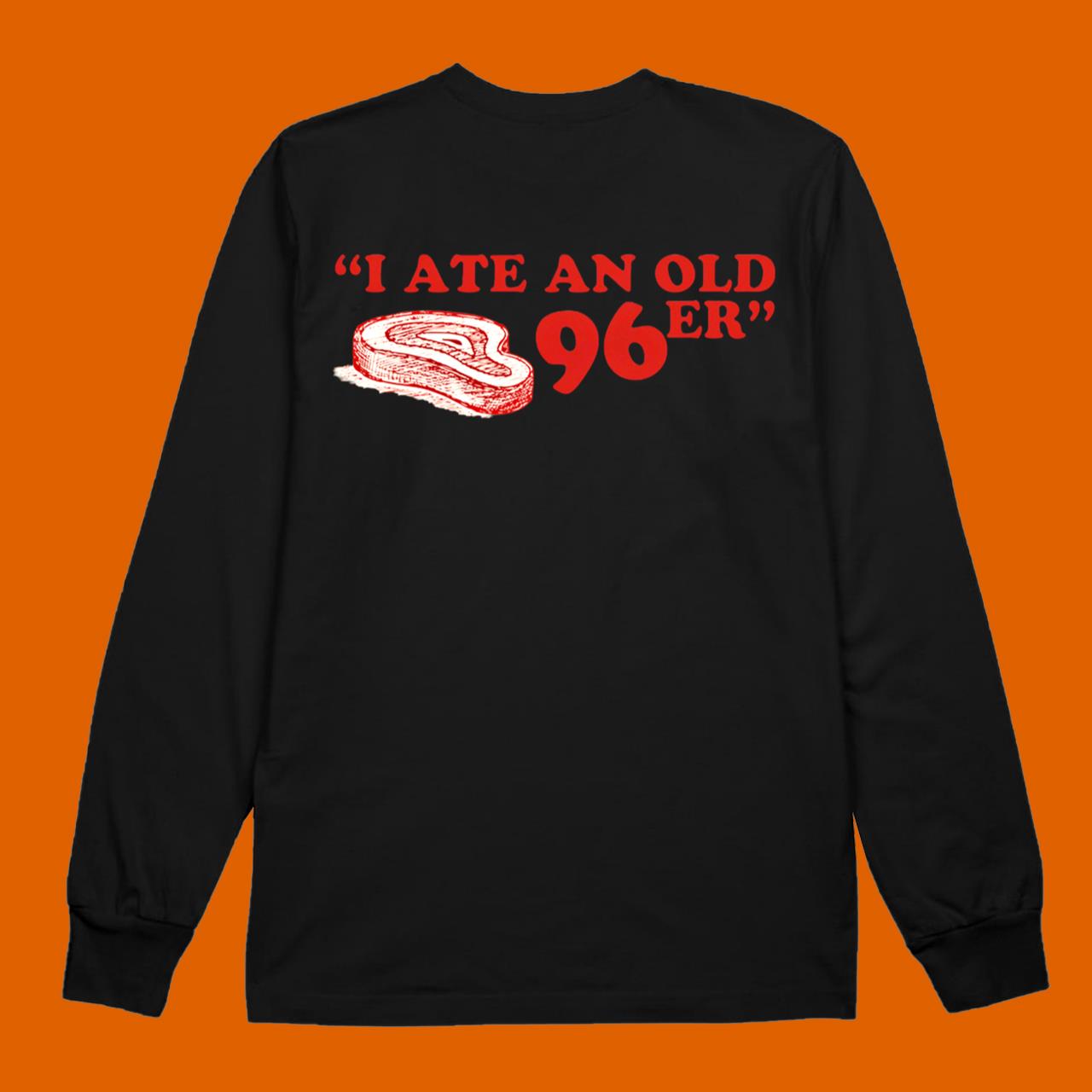 I Ate A 96er Shirt Great Outdoors