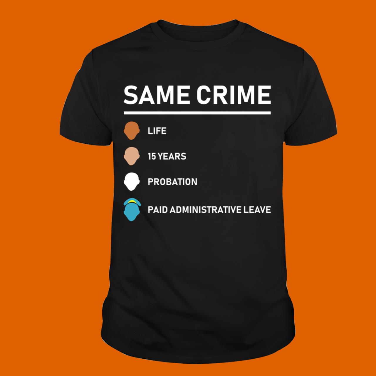 Same Crime Funny T-Shirt