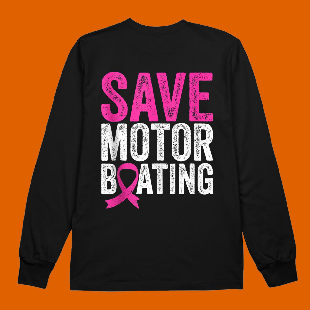 Save Motorboating Funny Breast Cancer Awareness Shirt