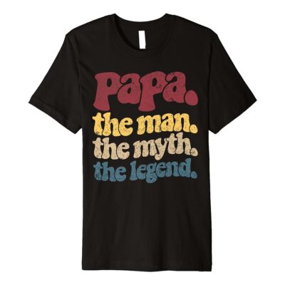 Myth Legend Shirt Papa Man Myth Legend