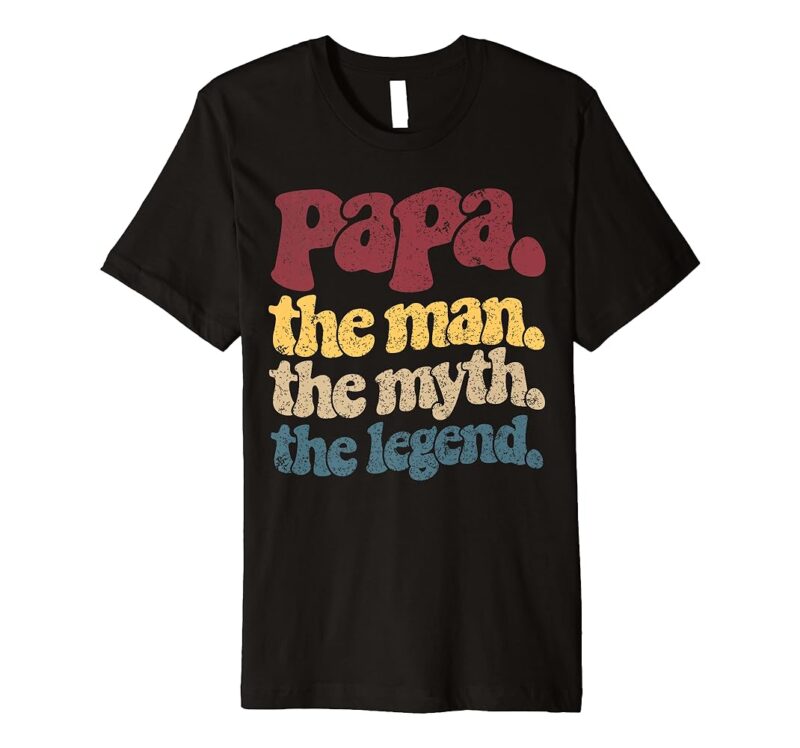 Myth Legend Shirt Papa Man Myth Legend