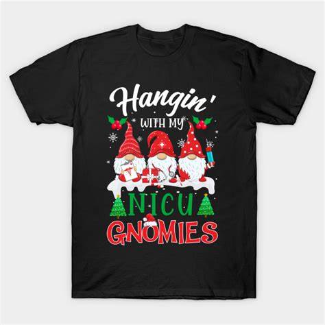 Nurse Christmas T-Shirt Hanging With My NICU Gnomies Santa Hat